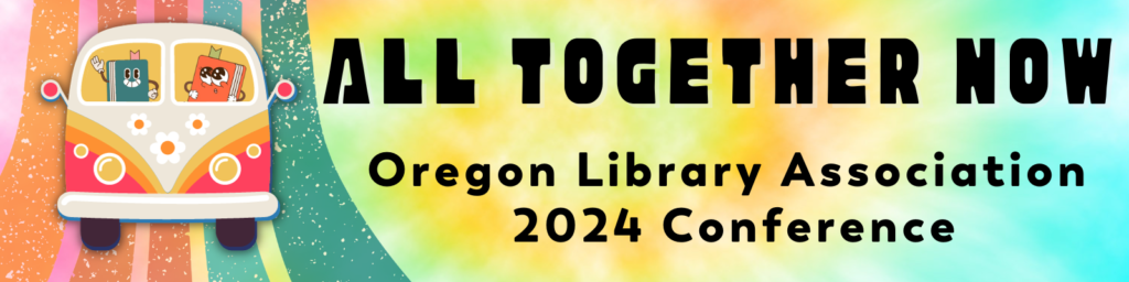 All together now. Oregon Library Association 2024 conference